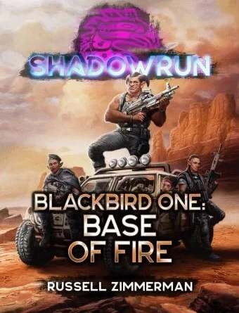 Shadowrun Novel - Blackbird One - 1 - Base of Fire